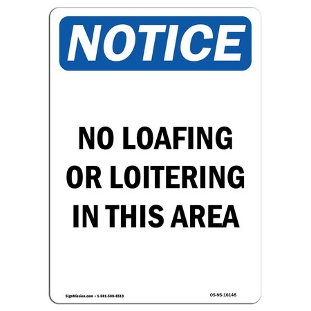 SIGNMISSION OSHA Sign, 24" H, 18" W, Rigid Plastic, NOTICE No Loafing Or Loitering In This Area Sign, Portrait OS-NS-P-1824-V-16148